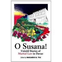 Stock image for O Susana! Untold Stories of Martial Law in Davao for sale by Open Books