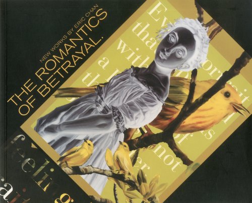 Imagen de archivo de Romantics of Betrayal: New Works by Eric Chan a la venta por Caffrey Books