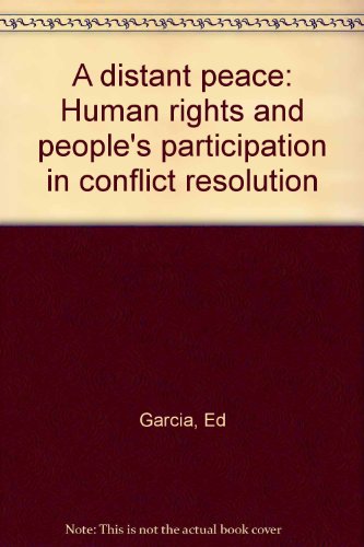 Stock image for a DISTANT PEACE. HUMAN RIGHTS and PEOPLE`S PARTICIPATION in CONFLICT RESOLUTION. * for sale by L. Michael