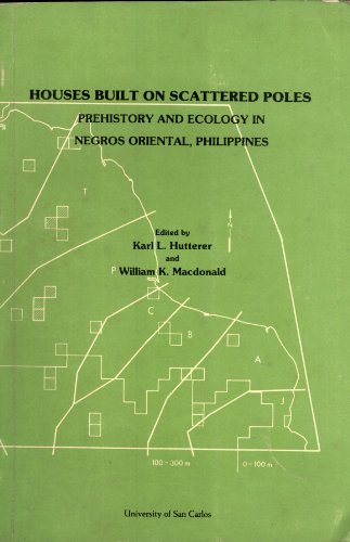 Stock image for Houses Built on Scattered Poles: Prehistory and Ecology in Negros Oriental, Philippines (Humanities Series) for sale by Solr Books
