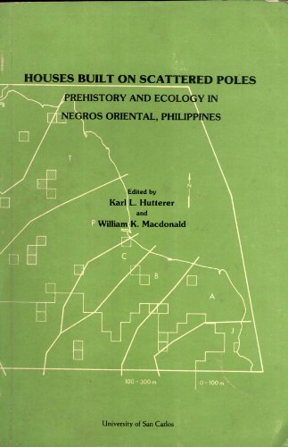 Houses Built on Scattered Poles Prehistory and Ecology in Negros Oriental Philippines