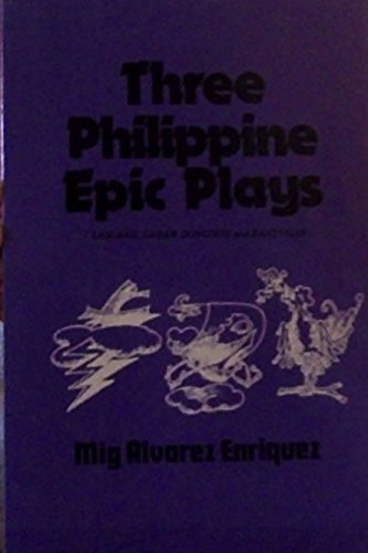 Three Philippine Epic Plays: Lam-Ang, Labaw Donggon and Bantugan (9789711000493) by Enriquez, Mig Alvarez