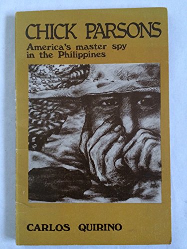 Stock image for Chick Parsons, America's Master Spy in the Philippines for sale by Feldman's  Books