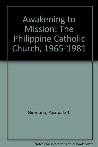 Awakening to Mission : The Philippine Catholic Church, 1964-1981.