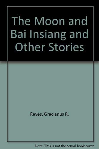 Stock image for The Moon and Bai Insiang and Other Stories for sale by medimops