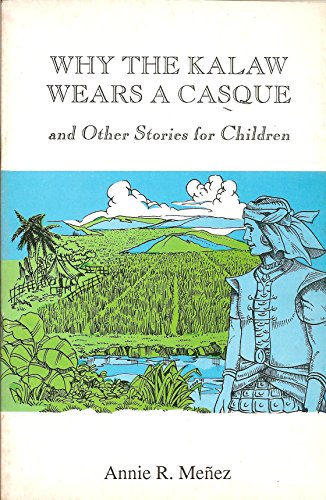 Stock image for Why the Kalaw Wears a Casque and Other Stories for Children for sale by The Book Bin