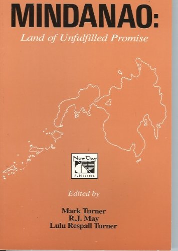 Mindanao: Land of Unfulfilled Promise (9789711005023) by Turner, Mark; May, R. J.