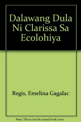 Stock image for Dalawang Dula Ni Clarissa Sa Ecolohiya for sale by The Book Bin