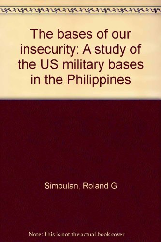 9789711008000: The Bases of Our Insecurity: A Study of the US Military Bases in the Philippines