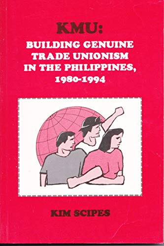 KMU: Building Genuine Trade Unionism in the Philippines, 1980-1994
