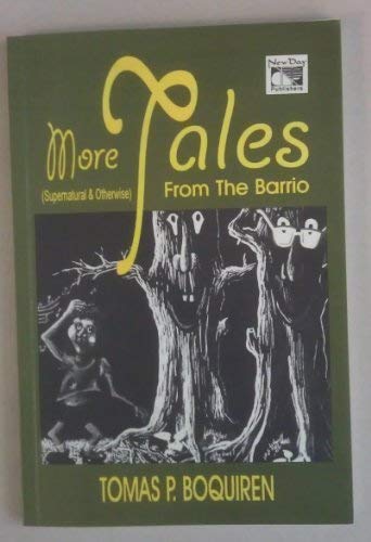 More Tales (Supernatural & Otherwise) From the Barrio