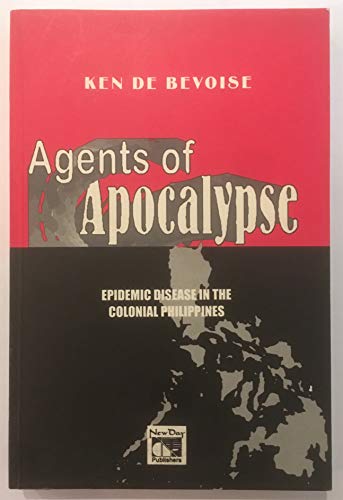9789711010881: Agents of apocalypse : epidemic disease in the colonial Philippines