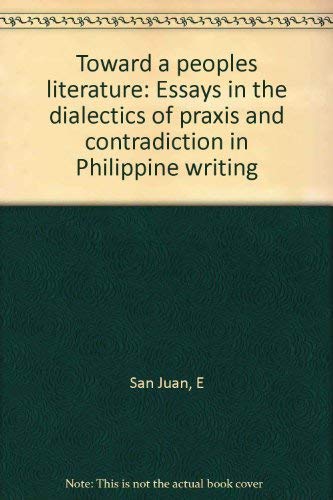 Beispielbild fr Toward a people's literature: Essays in the dialectics of praxis and contradiction in Philippine writing zum Verkauf von Zubal-Books, Since 1961