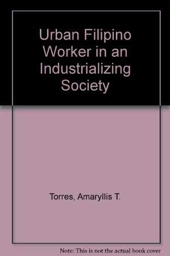 Stock image for The Urban Filipino Worker in an Industrializing Society for sale by The Book Bin