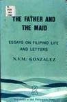 Beispielbild fr The Father and the Maid: Essays on Filipino Life and Letters zum Verkauf von The Enigmatic Reader