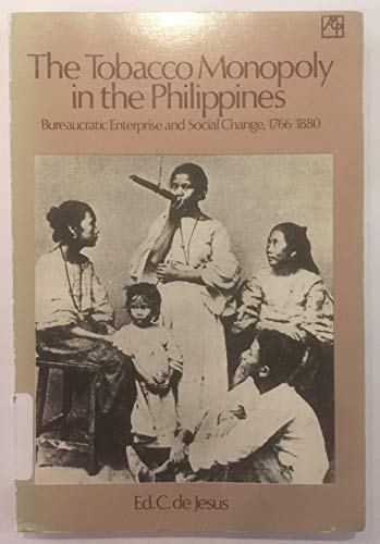 9789711130039: The Tobacco Monopoly in the Philippines Bureaucratic Enterprise and Social Change 1766-1880