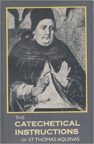 Stock image for The Catechetical Instructions of St. Thomas Aquinas for sale by HPB Inc.