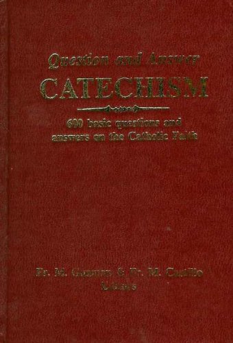 Stock image for Question and Answer Catechism: 600 Basic Questions and Answers on the Catholic Faith for sale by ThriftBooks-Atlanta