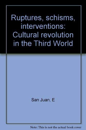 Stock image for Ruptures, Schisms, Interventions: Cultural Revolution in the Third World for sale by Book Dispensary