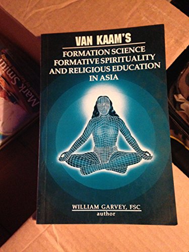 Stock image for Van Kaam's Formation Science/Formative Spirituality and Religious Education in Asia for sale by Red Feather Books