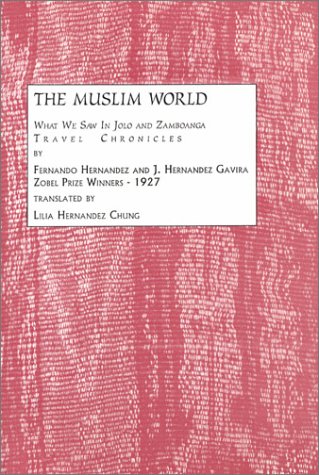 Beispielbild fr Muslim World: What We Saw in Jolo and Zamboanga: Travel Chronicles zum Verkauf von ThriftBooks-Atlanta