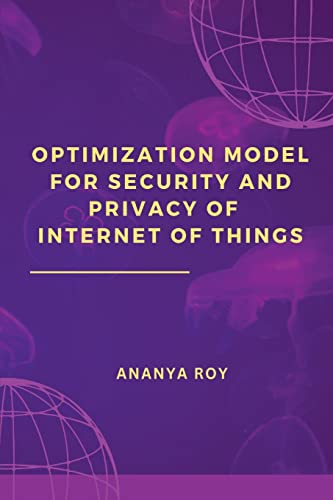 Imagen de archivo de Optimization Model for Security and Privacy of Internet of Things a la venta por Revaluation Books
