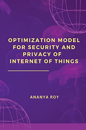 Stock image for Optimization Model for Security and Privacy of Internet of Things for sale by Revaluation Books