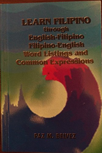 Stock image for LEARN FILIPINO through English-Filipino Filipino-English Word Listings and Common Expressions for sale by Book Trader Cafe, LLC
