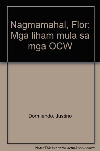 Stock image for Nagmamahal, Flor: Mga liham mula sa mga OCW for sale by My Dead Aunt's Books