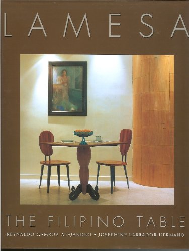 Lamesa: The Filipino table (9789712708763) by Alejandro, Reynaldo G