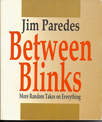 Imagen de archivo de Between Blinks: More Random Takes on Everything a la venta por Wonder Book