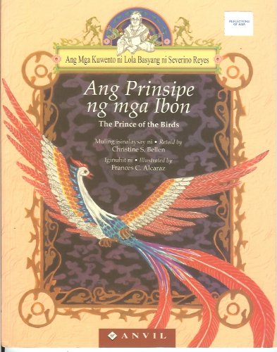 Stock image for Ang Prinsipe ng mga Ibon (The Prince of the Birds) (Ang Mga Kuwento ni Lola Basyang ni Severino Reyes) for sale by HPB-Diamond