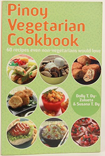Stock image for Pinoy Vegetarian Cookbook: 60 Recipes Even Non-vegetarians Would Love for sale by HPB-Emerald