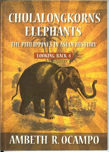 Stock image for Looking Back 4 By Ambeth Ocampo (Chulalongkorn's Elephants, The Philippines in Asian History) for sale by ThriftBooks-Dallas