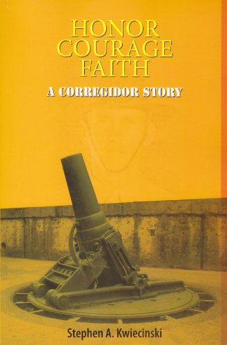 Imagen de archivo de Honor, Courage, Faith: A Corregidor Story a la venta por ThriftBooks-Dallas