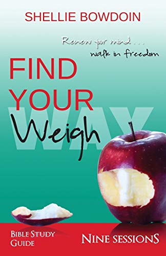 9789715034456: Find Your Weigh: Walk In Freedom Bible Study Guide