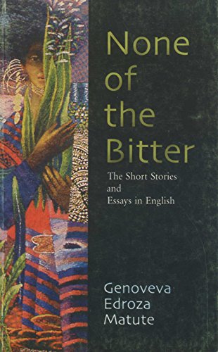 Stock image for None of the bitter: The short stories and essays in English for sale by ThriftBooks-Atlanta
