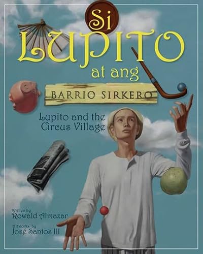 Stock image for Si Lupito at ang Barrio Sirkero / Lupito and the Circus Village (Filipino and English) for sale by Alplaus Books
