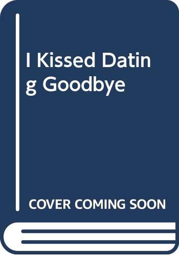 Beispielbild fr I Kissed Dating Goodbye zum Verkauf von SecondSale