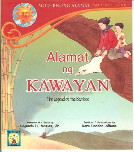 9789715182959: Alamat ng Kawayan -- The Legend of Bamboo (Modernong Alamat-Modern Legend)