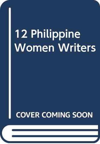 9789715420402: 12 Philippine Women Writers: 1927 to the Late 1980s