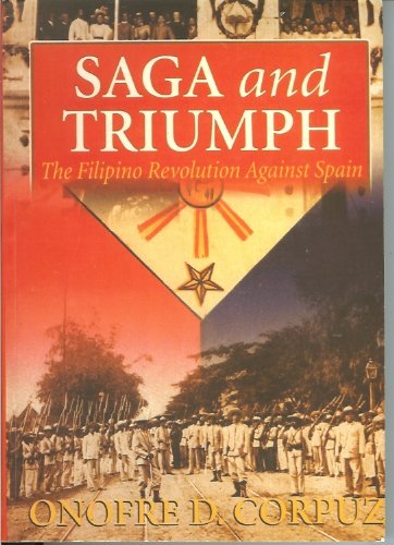 Stock image for Saga and Triumph. The Filipino Revolution Against Spain for sale by Antiquariaat Schot