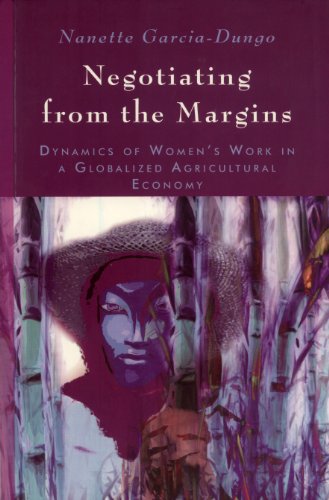 Beispielbild fr Negotiating from the Margins: Dynamics of Women's Work in a Globalized Agricultural Economy zum Verkauf von HPB-Red