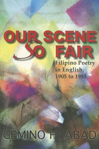 Beispielbild fr Our Scene So Fair: Filipino Poetry in English, 1905 to 1955 zum Verkauf von Midtown Scholar Bookstore