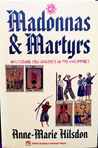 Imagen de archivo de Madonnas and Martyrs: Militarism and Violence in the Philippines a la venta por Alcuin Books, ABAA/ILAB