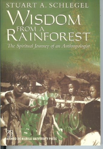 Imagen de archivo de Wisdom from a Rainforest: The Spiritual Journey of an Anthropologist a la venta por HPB-Ruby