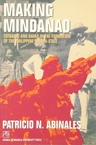 Stock image for Making Mindanao: Cotabato and Davao in the Formation of the Philippine Nation-State for sale by Phatpocket Limited