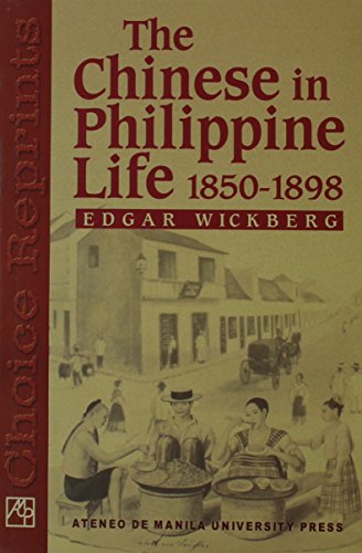 The Chinese in Philippine Life, 1850-1898 (Paperback) - Edgar Wickberg