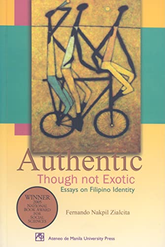 Stock image for Authentic Though Not Exotic: Essays on Filipino Identity for sale by medimops