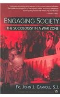 Engaging Society: The Sociologist in a War Zone (9789715505055) by Carroll, John J